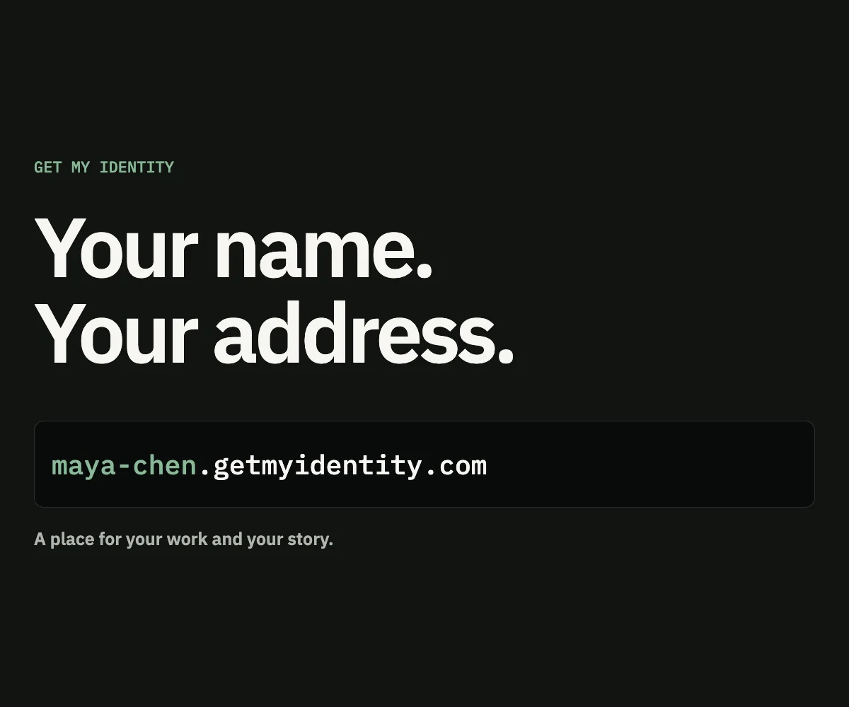 Your name. Your address. A place for your work and your story.